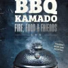 Bbq kamado - fire, food & friends